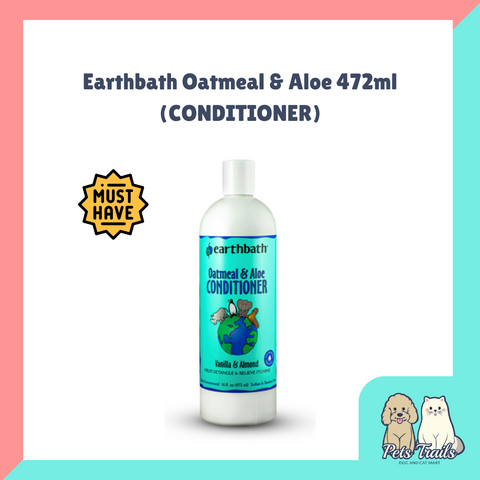 Earthbath Pet Conditioner Oatmeal & Aloe Conditioner with Vanilla & Almond scent for Dog & Cat 472ml